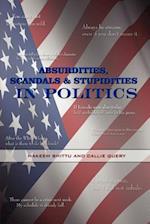 ABSURDITIES, SCANDALS & STUPIDITIES IN POLITICS