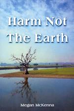 Harm Not the Earth