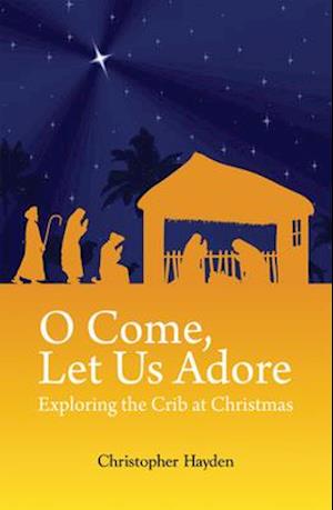 O Come, Let Us Adore