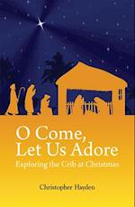 O Come, Let Us Adore