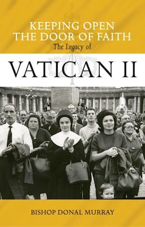 Keeping Open the Door of Faith : The Legacy of Vatican II