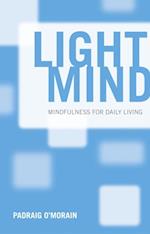 Light Mind : How Mindfulness can Enhance your Daily Life