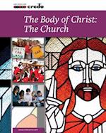 Credo: (Core Curriculum IV) The Body of Christ: The Church, Student Text