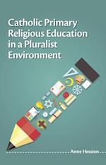 Catholic Primary Religious Education in a Pluralist Environment