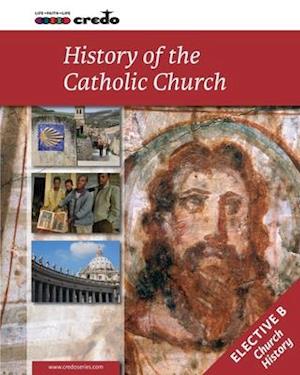 Credo: (Elective Option B) The History of the Catholic Church, Student Text