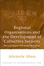 Regional Organisations and the Development of Collective Security