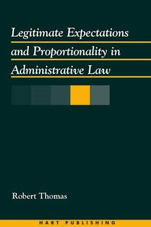 Legitimate Expectations and Proportionality in Administrative Law