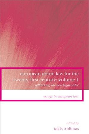 European Union Law for the Twenty-First Century: Volume 1