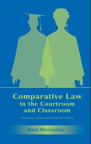 Comparative Law in the Courtroom and Classroom