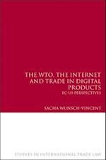 The WTO, the Internet and Trade in Digital Products