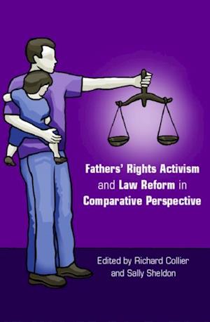 Fathers'' Rights Activism and Law Reform in Comparative Perspective