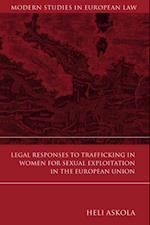 Legal Responses to Trafficking in Women for Sexual Exploitation in the European Union