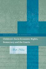 Children’s Socio-Economic Rights, Democracy And The Courts