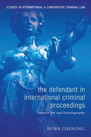 The Defendant in International Criminal Proceedings
