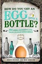 How Do You Get Egg into a Bottle