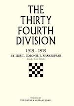 Thirty-Fourth Division 1915-1919. the Story of Its Career from Ripon to the Rhine