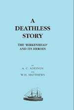 Deathless Story. the Birkenhead and Its Heroes