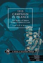 1915 Campaign in France. the Battles of Aubers Ridge, Festubert & Loos Considered in Relation to the Field Service Regulations