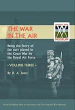 War in the Air. Being the Story of the Part Played in the Great War by the Royal Air Force. Volume Three.