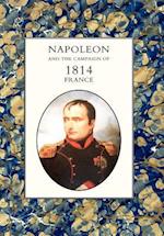 NAPOLEON AND THE CAMPAIGN OF 1814