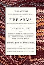 Observations of Fire-Arms and the Probable Effects in War of the New Musket