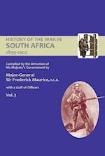 OFFICIAL HISTORY OF THE WAR IN SOUTH AFRICA 1899-1902 compiled by the Direction of His Majesty's Government Volume Three