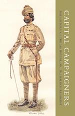 Capital Campaigners, the History of the 3rd Battalion (Queen Mary's Own) the Baluch Regiment