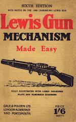 LEWIS GUN MECHANISM MADE EASY