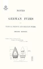 Notes on German Fuzes and Typical French and Belgian Fuzes 1918; Second Edition