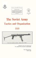 The Soviet Army: Tactics and Organization 1949 