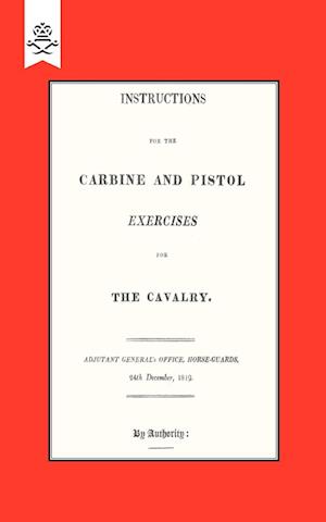 Instructions for the Carbine and Pistol Exercises for the Cavalry 1819