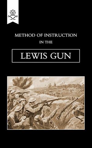 Method of Instruction in the Lewis Gun 1917