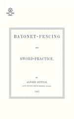 Bayonet-Fencing and Sword-Practice 1882