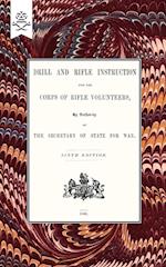 Drill and Rifle Instruction for the Corps of Rifle Volunteers 1860