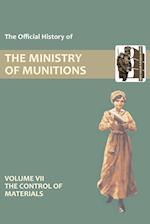 OFFICIAL HISTORY OF THE MINISTRY OF MUNITIONS VOLUME VII