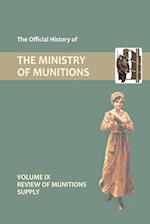 OFFICIAL HISTORY OF THE MINISTRY OF MUNITIONS VOLUME IX