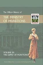 OFFICIAL HISTORY OF THE MINISTRY OF MUNITIONS VOLUME XII