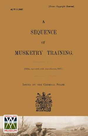 Sequence of Musketry Training, 1917.