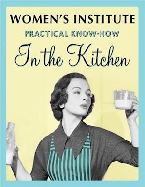 WI Practical Know-How In the Kitchen