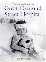 The Remarkable Story of Great Ormond St Hospital