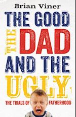 The Good, The Dad and the Ugly