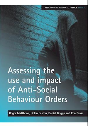 Assessing the use and impact of Anti-Social Behaviour Orders