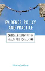 Evidence, Policy and Practice