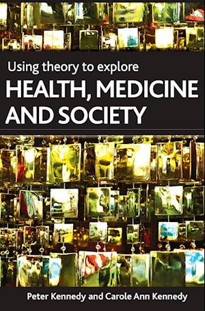 Using Theory to Explore Health, Medicine and Society