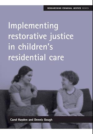 Implementing restorative justice in children's residential care