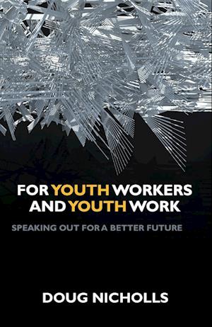 For Youth Workers and Youth Work