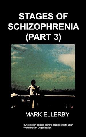 Stages of Schizophrenia, the (Part 3)