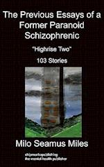 The Previous Essays of a Former Paranoid Schizophrenic