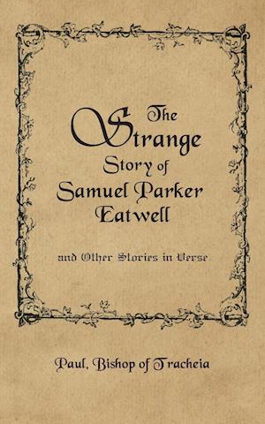 The Strange Story of Samuel Parker Eatwell and Other Stories