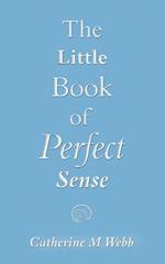 The Little Book of Perfect Sense
